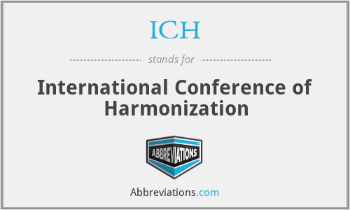 ICH - International Conference of Harmonization