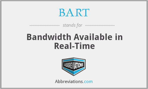 BART - Bandwidth Available in Real-Time