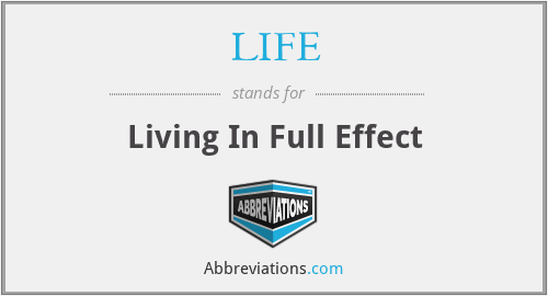 LIFE - Living In Full Effect