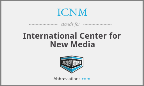 ICNM - International Center for New Media
