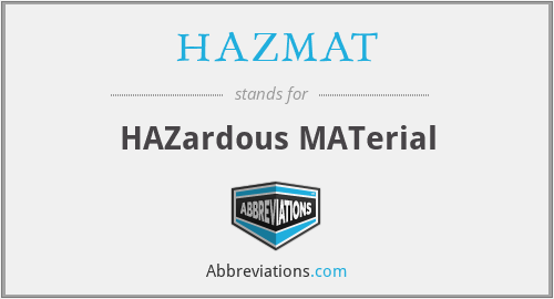 HAZMAT - HAZardous MATerial