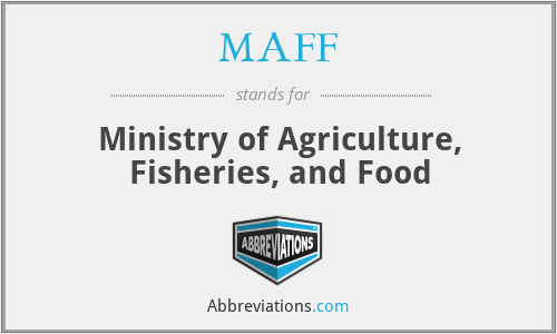 MAFF - Ministry of Agriculture, Fisheries, and Food