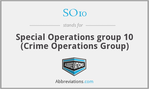 SO10 - Special Operations group 10 (Crime Operations Group)