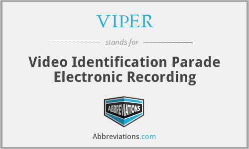 VIPER - Video Identification Parade Electronic Recording