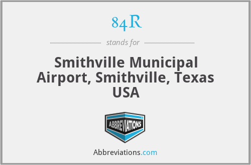 84R - Smithville Municipal Airport, Smithville, Texas USA