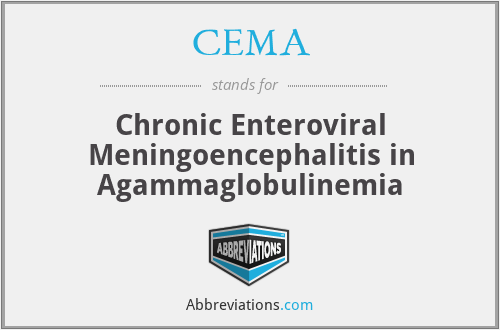 CEMA - Chronic Enteroviral Meningoencephalitis in Agammaglobulinemia