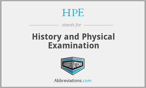 HPE - History and Physical Examination