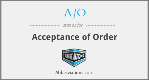 A/O - Acceptance of Order