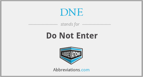 DNE - Do Not Enter