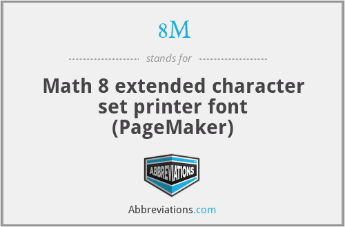 8M - Math 8 extended character set printer font (PageMaker)