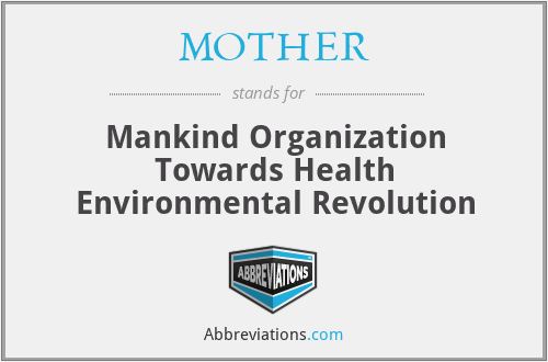 MOTHER - Mankind Organization Towards Health Environmental Revolution