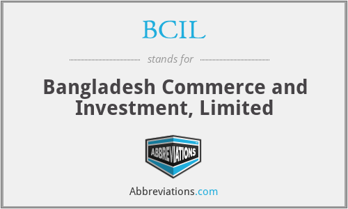 BCIL - Bangladesh Commerce and Investment, Limited