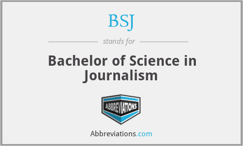 BSJ - Bachelor of Science in Journalism