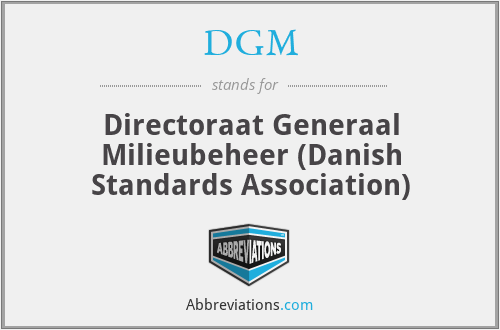DGM - Directoraat Generaal Milieubeheer (Danish Standards Association)