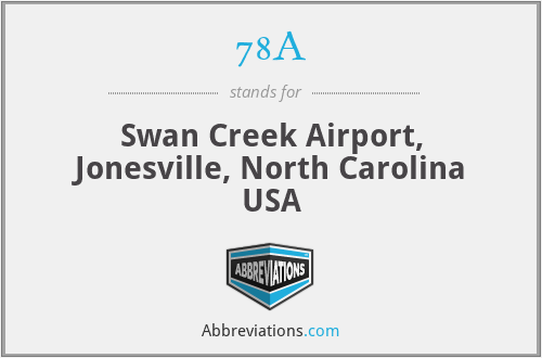 78A - Swan Creek Airport, Jonesville, North Carolina USA