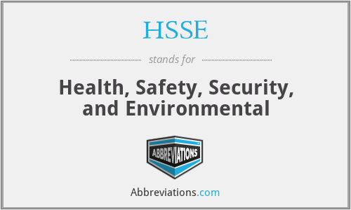 HSSE - Health, Safety, Security, and Environmental
