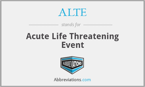 ALTE - Acute Life Threatening Event