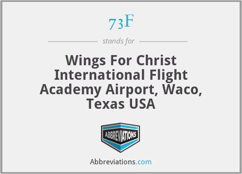 73F - Wings For Christ International Flight Academy Airport, Waco, Texas USA