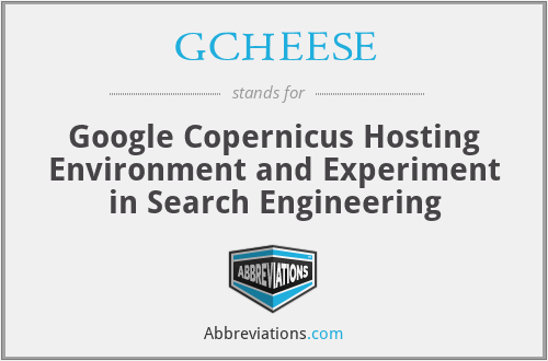 GCHEESE - Google Copernicus Hosting Environment and Experiment in Search Engineering