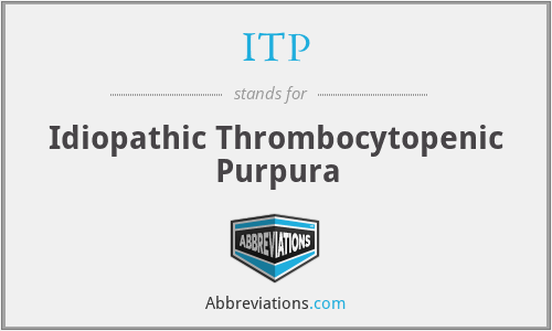 ITP - Idiopathic Thrombocytopenic Purpura