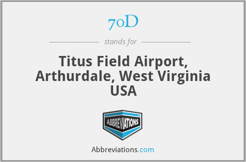 70D - Titus Field Airport, Arthurdale, West Virginia USA