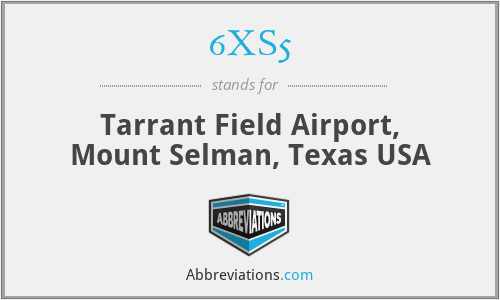 6XS5 - Tarrant Field Airport, Mount Selman, Texas USA