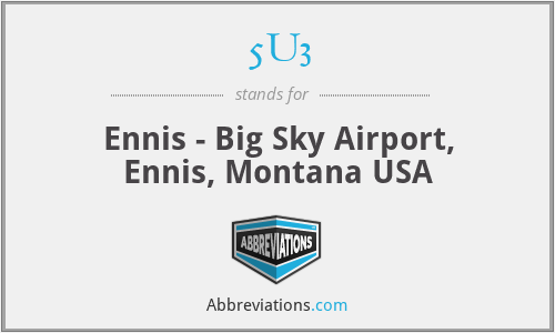 5U3 - Ennis - Big Sky Airport, Ennis, Montana USA