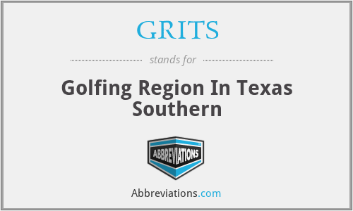 GRITS - Golfing Region In Texas Southern