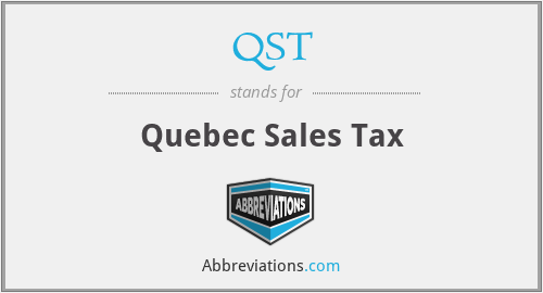 QST - Quebec Sales Tax