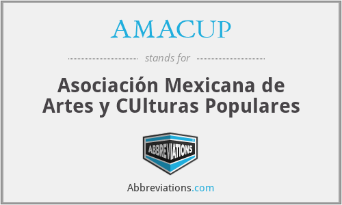 AMACUP - Asociación Mexicana de Artes y CUlturas Populares