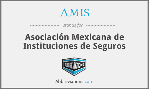 AMIS - Asociación Mexicana de Instituciones de Seguros