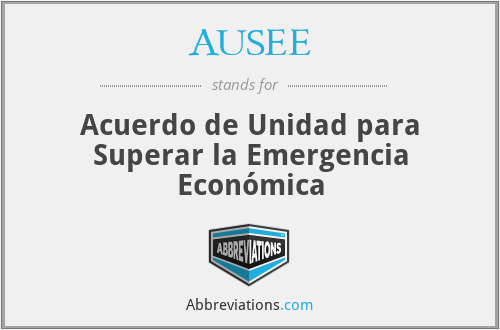 AUSEE - Acuerdo de Unidad para Superar la Emergencia Económica