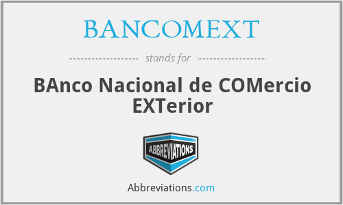 BANCOMEXT - BAnco Nacional de COMercio EXTerior