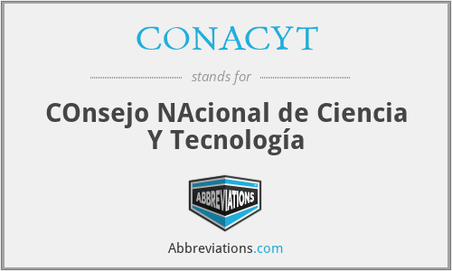 CONACYT - COnsejo NAcional de Ciencia Y Tecnología