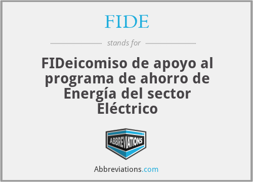 FIDE - FIDeicomiso de apoyo al programa de ahorro de Energía del sector Eléctrico