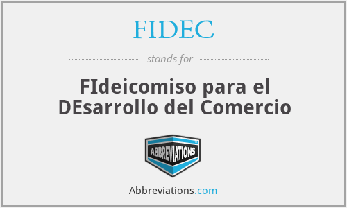 FIDEC - FIdeicomiso para el DEsarrollo del Comercio