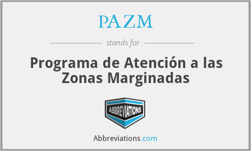 PAZM - Programa de Atención a las Zonas Marginadas