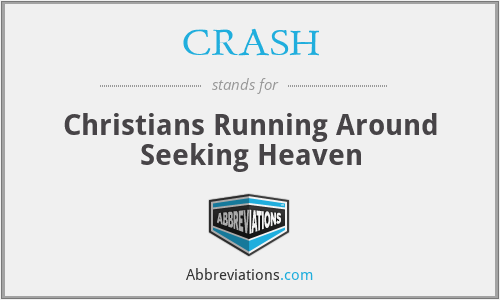 CRASH - Christians Running Around Seeking Heaven
