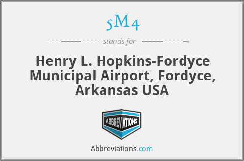 5M4 - Henry L. Hopkins-Fordyce Municipal Airport, Fordyce, Arkansas USA