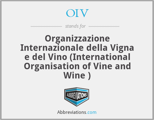 OIV - Organizzazione Internazionale della Vigna e del Vino (International Organisation of Vine and Wine )