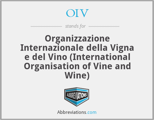 OIV - Organizzazione Internazionale della Vigna e del Vino (International Organisation of Vine and Wine)