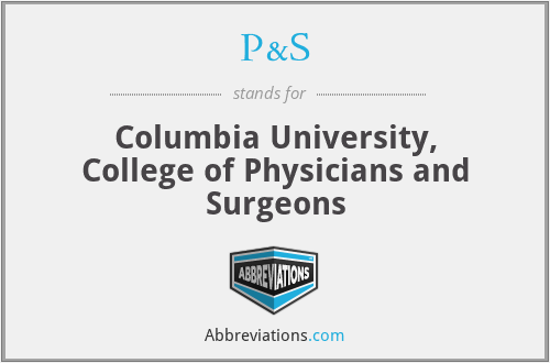 P&S - Columbia University, College of Physicians and Surgeons