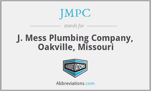 JMPC - J. Mess Plumbing Company, Oakville, Missouri