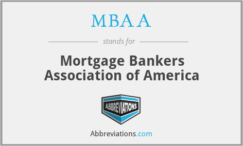 MBAA - Mortgage Bankers Association of America