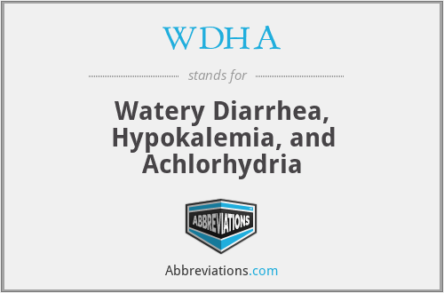 WDHA - Watery Diarrhea, Hypokalemia, and Achlorhydria