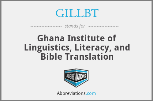 GILLBT - Ghana Institute of Linguistics, Literacy, and Bible Translation
