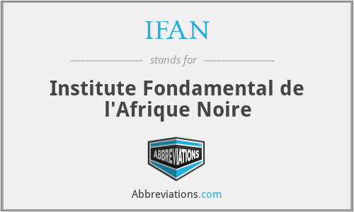 IFAN - Institute Fondamental de l'Afrique Noire