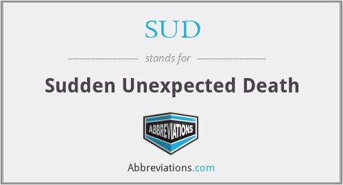 SUD - Sudden Unexpected Death