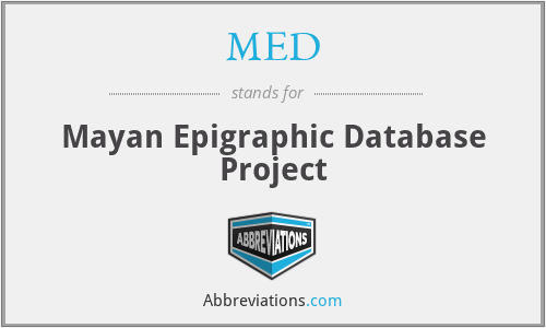 MED - Mayan Epigraphic Database Project