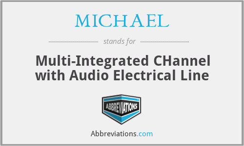 MICHAEL - Multi-Integrated CHannel with Audio Electrical Line